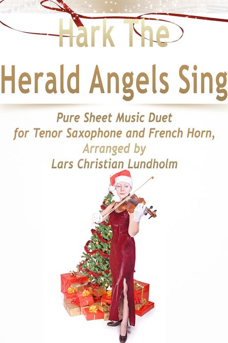Hark The Herald Angels Sing Pure Sheet Music Duet for Tenor Saxophone and French Horn, Arranged by Lars Christian Lundholm
