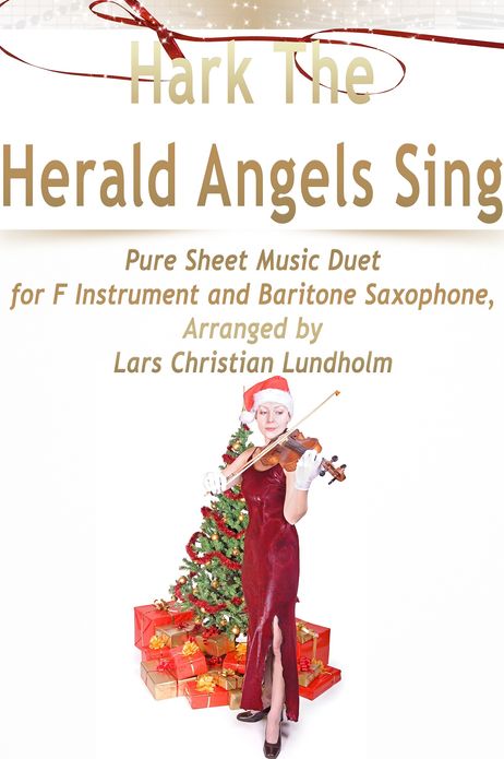 Hark The Herald Angels Sing Pure Sheet Music Duet for F Instrument and Baritone Saxophone, Arranged by Lars Christian Lundholm