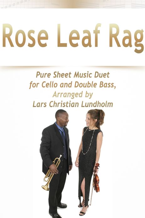 Rose Leaf Rag Pure Sheet Music Duet for Cello and Double Bass, Arranged by Lars Christian Lundholm