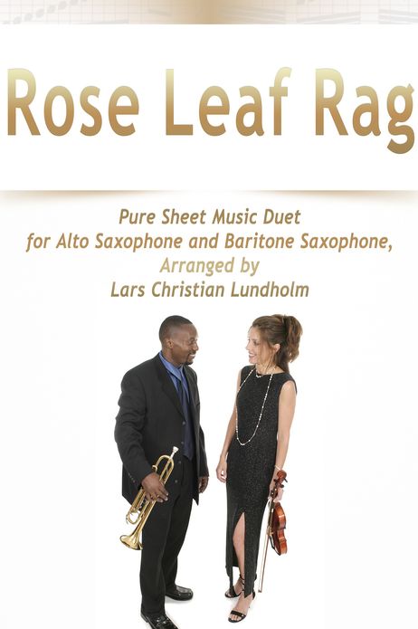 Rose Leaf Rag Pure Sheet Music Duet for Alto Saxophone and Baritone Saxophone, Arranged by Lars Christian Lundholm