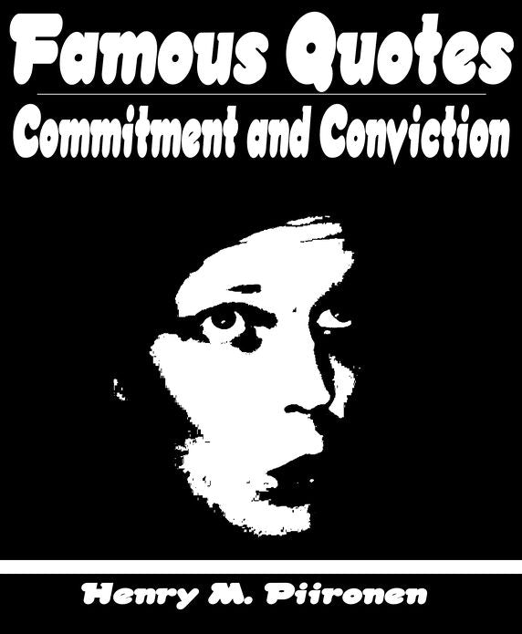 Famous Quotes on Commitment and Conviction