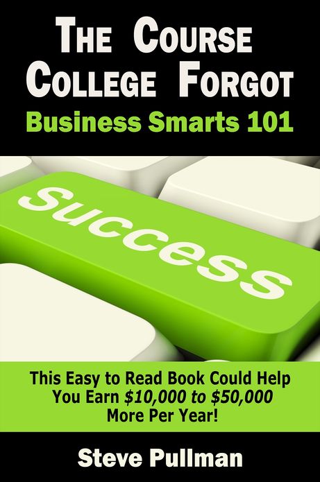 The Course College Forgot: : Business Smarts 101