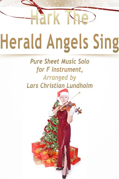 Hark The Herald Angels Sing Pure Sheet Music Solo for F Instrument, Arranged by Lars Christian Lundholm