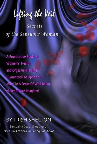 Lifting the Veil, Secrets of the Sensuous Woman