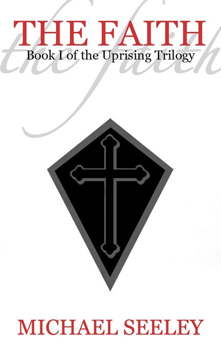 The Faith: Book I of the Uprising Trilogy