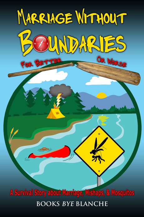 Marriage Without Boundaries: For Better or Worse - A Survival Story about Marriage, Mishaps, & Mosquito's