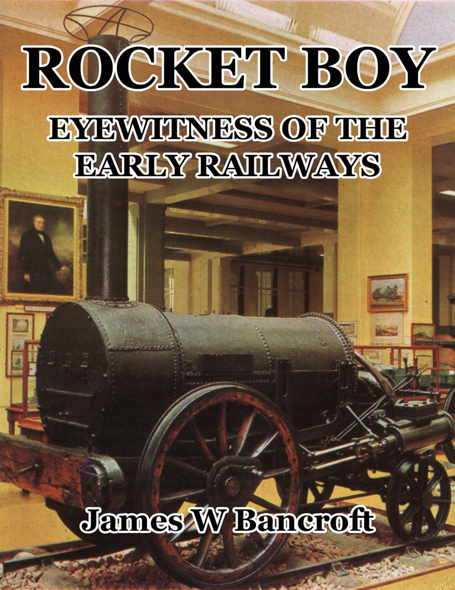 Rocket Boy: Eyewitness to the Early Railways