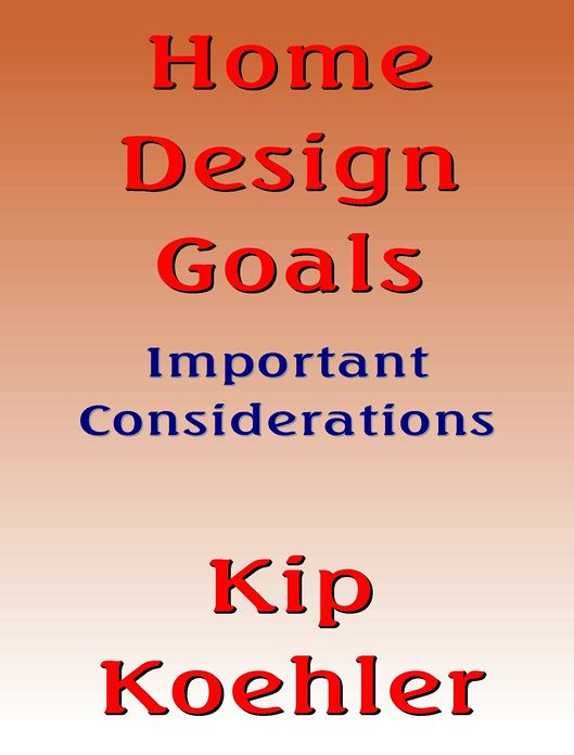Home Design Goals: Important Considerations