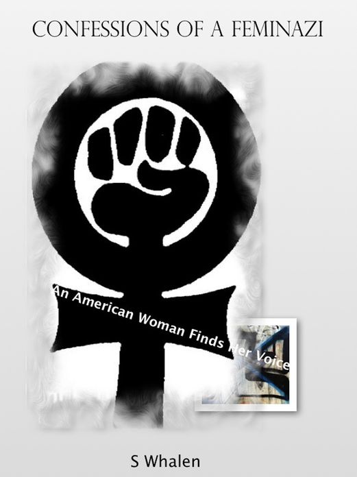 Confessions of a Feminazi: An American Woman Finds Her Voice