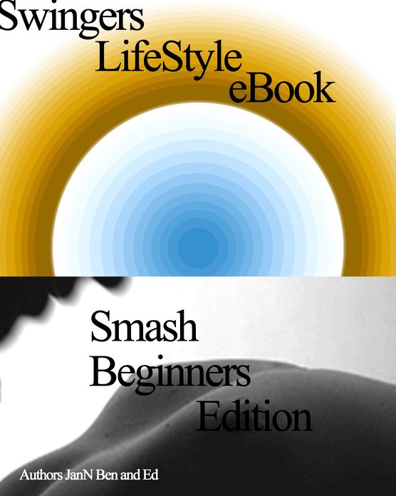 Swingers Lifestyle eBook: Smash Beginners Edition