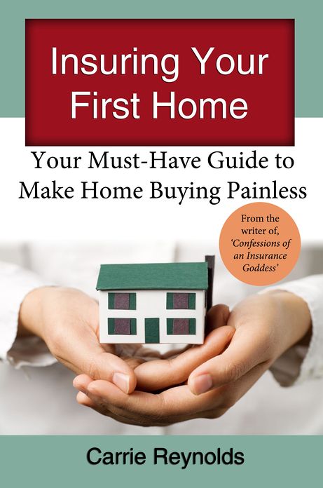 Insuring Your First Home: Your Must-Have Guide to Make Home Buying Painless