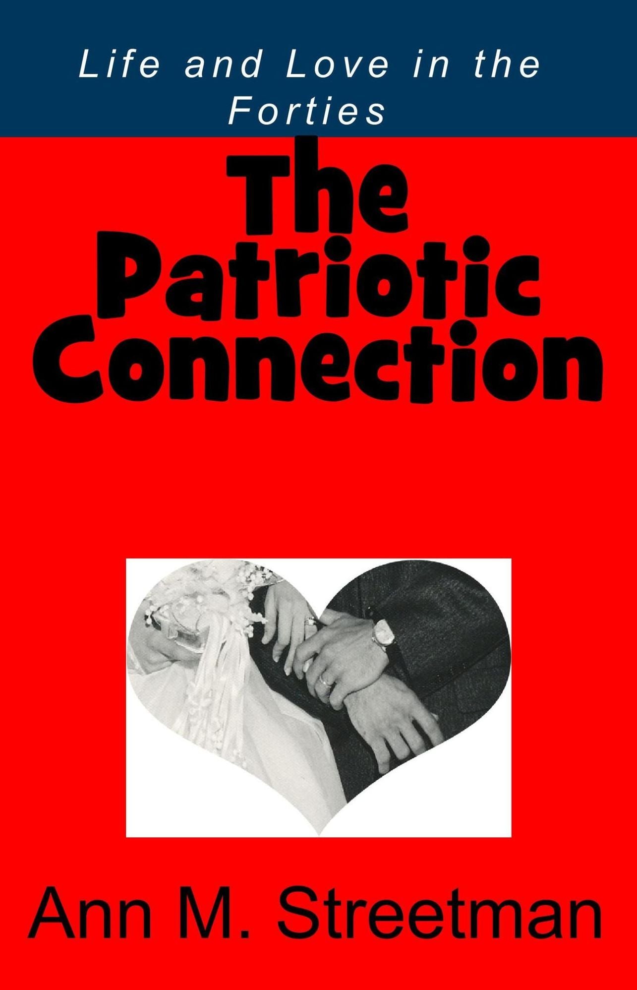 The Patriotic Connection: Life and Love in the Forties