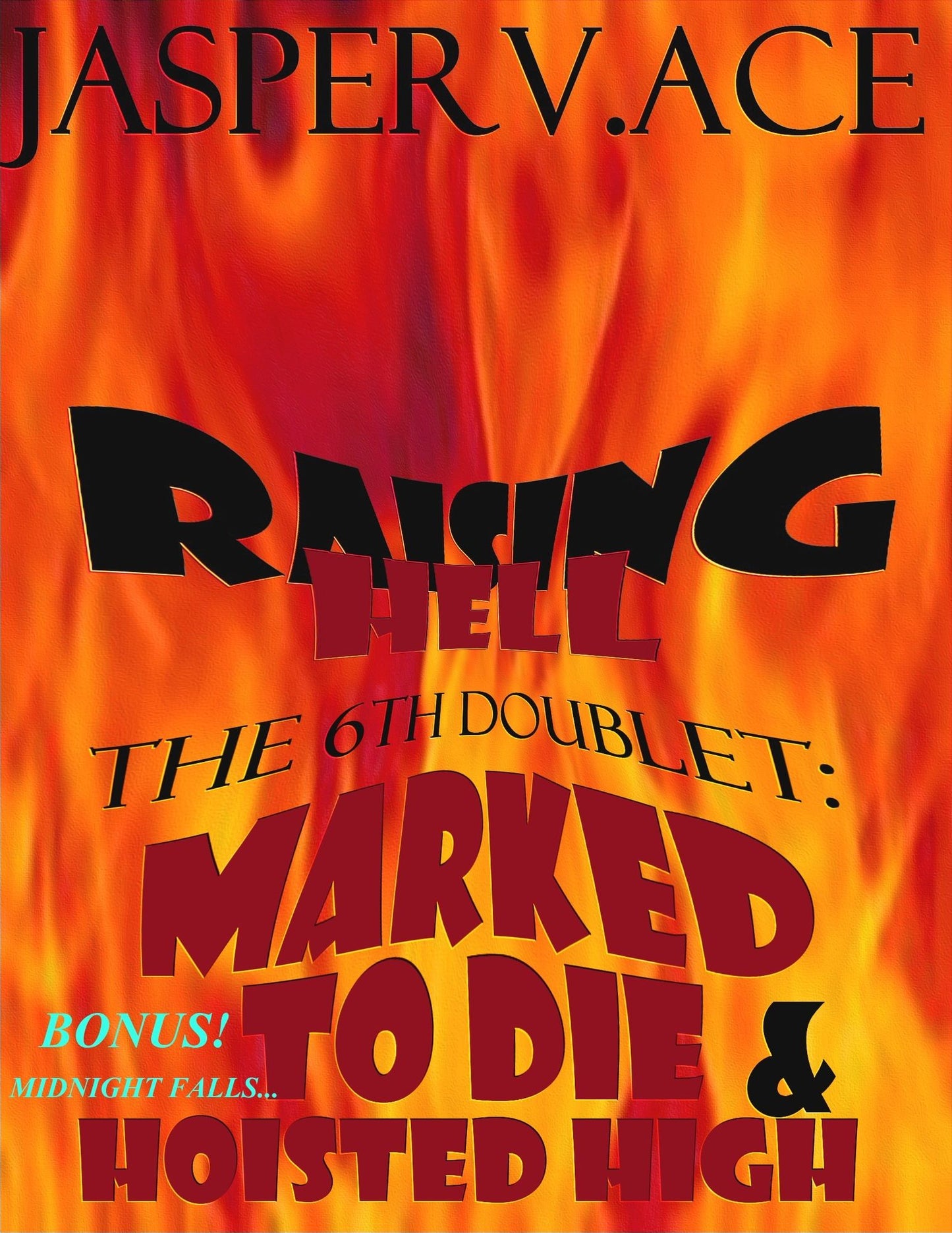 Raising Hell: The 6th Doublet: Marked To Die & Hoisted High