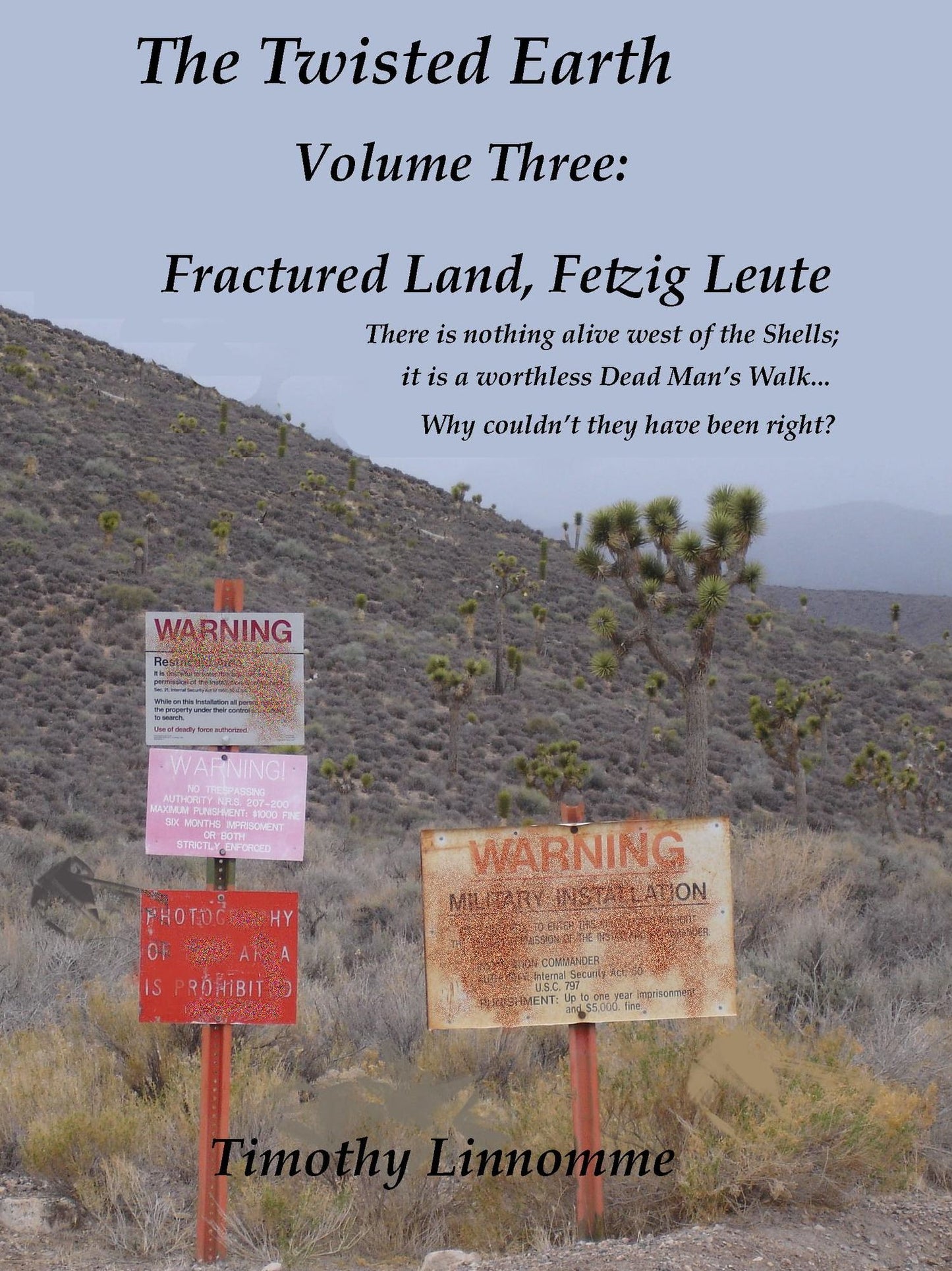 Fractured Land, Fetzig Leute (The Twisted Earth)