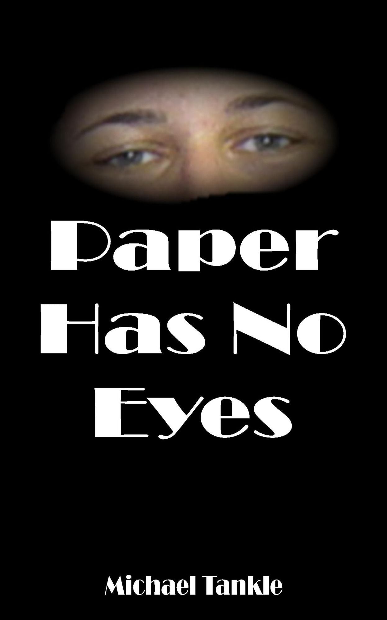 Paper Has No Eyes