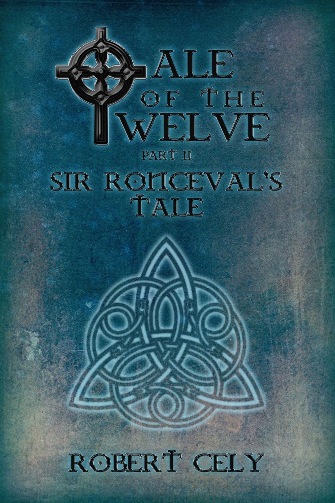 Tale of the Twelve Part II: Sir Ronceval's Tale