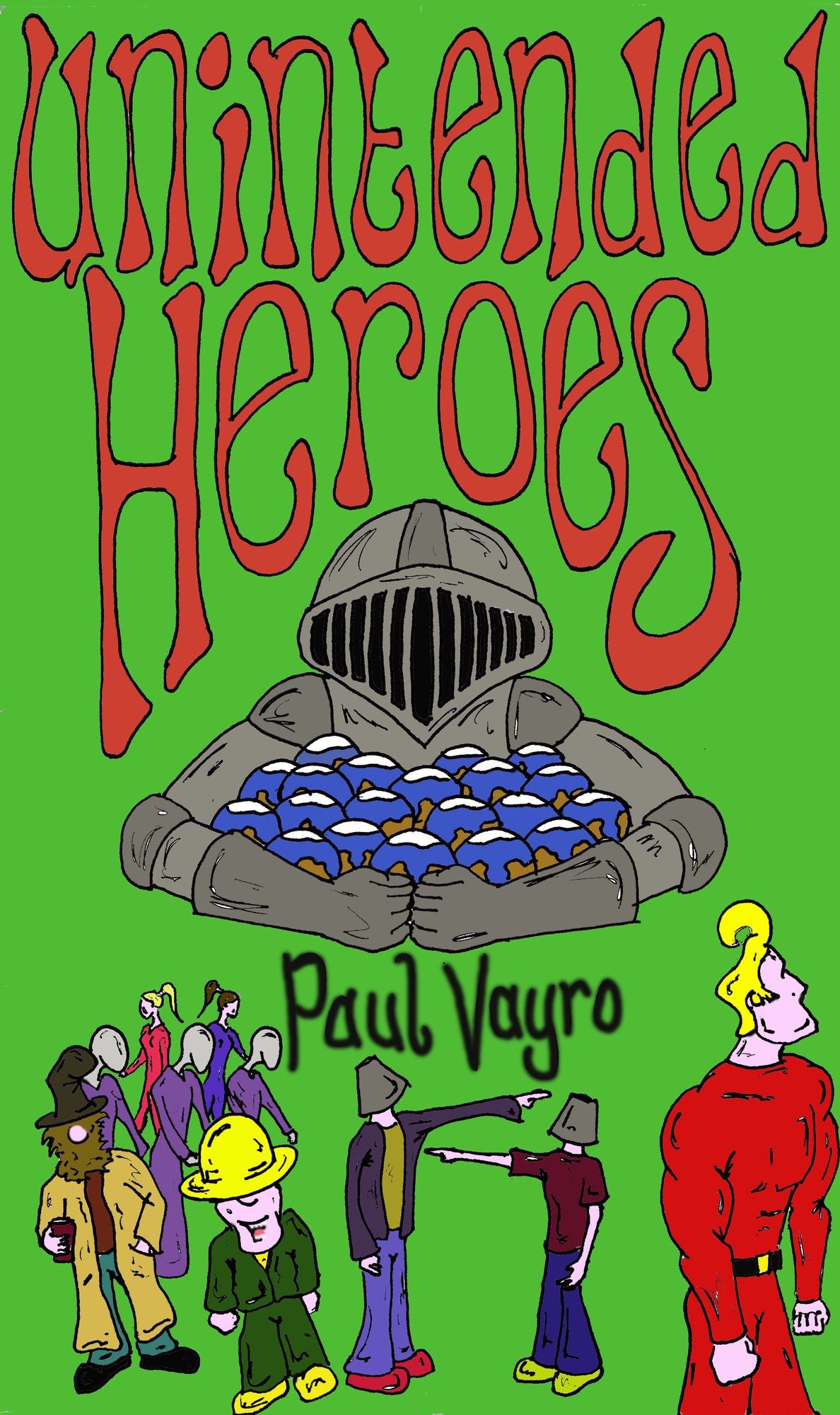 Unintended Heroes