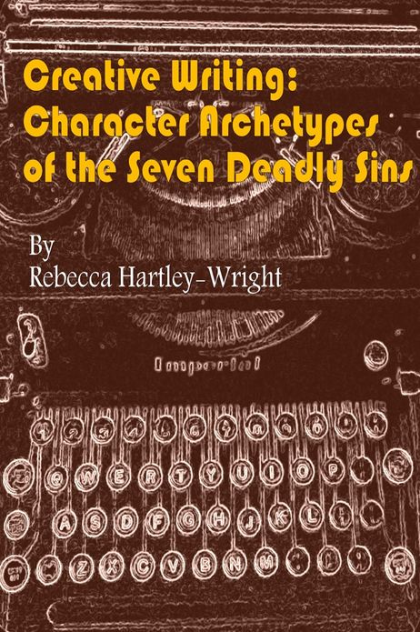 Creative Writing: Character Archetypes of theSeven Deadly Sins