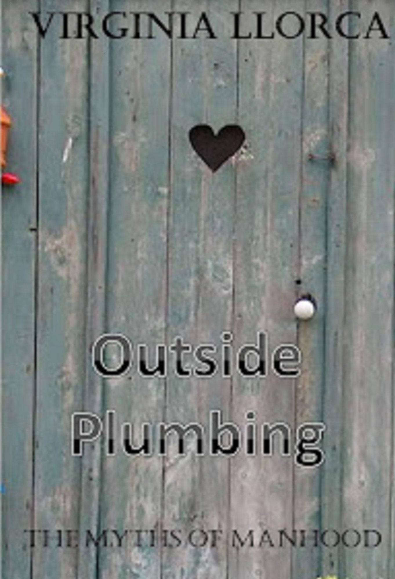 The Myths of Manhood: Outside Plumbing