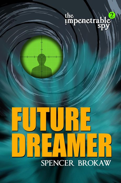 The Impenetrable Spy: Future Dreamer