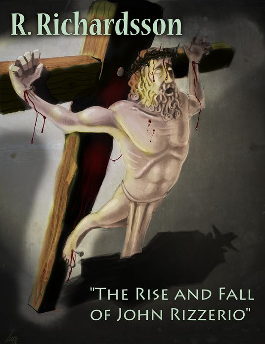 The Rise and Fall of John Rizzerio