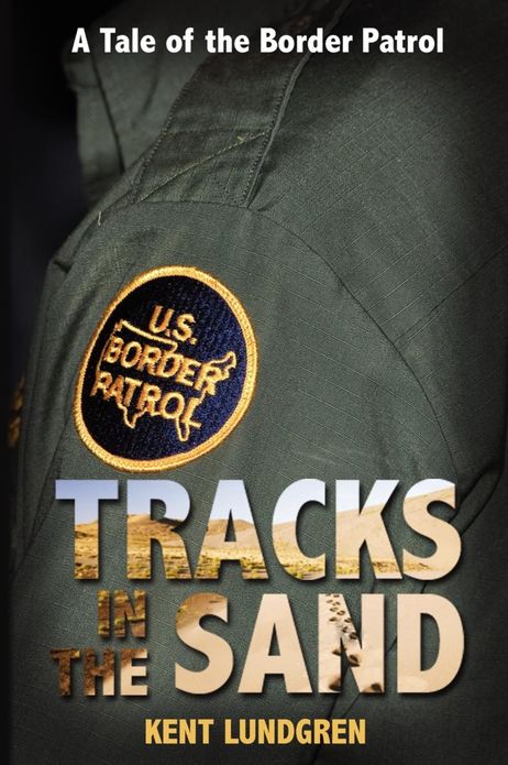 Tracks in the Sand: A Tale of the Border Patrol