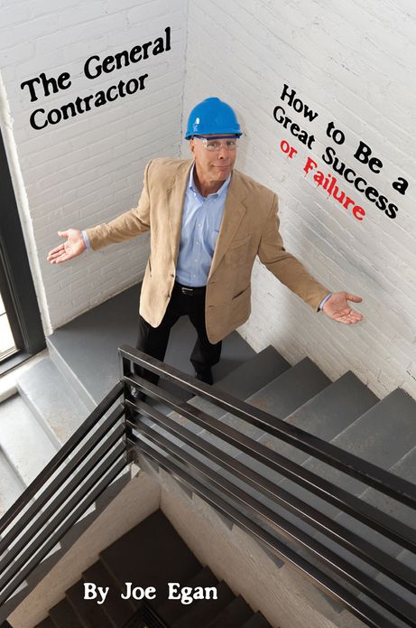 The General Contractor: How To Be a Great Success or Failure