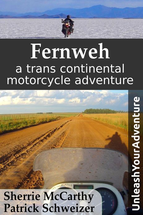 Fernweh: A Trans Continental Motorcycle Adventure