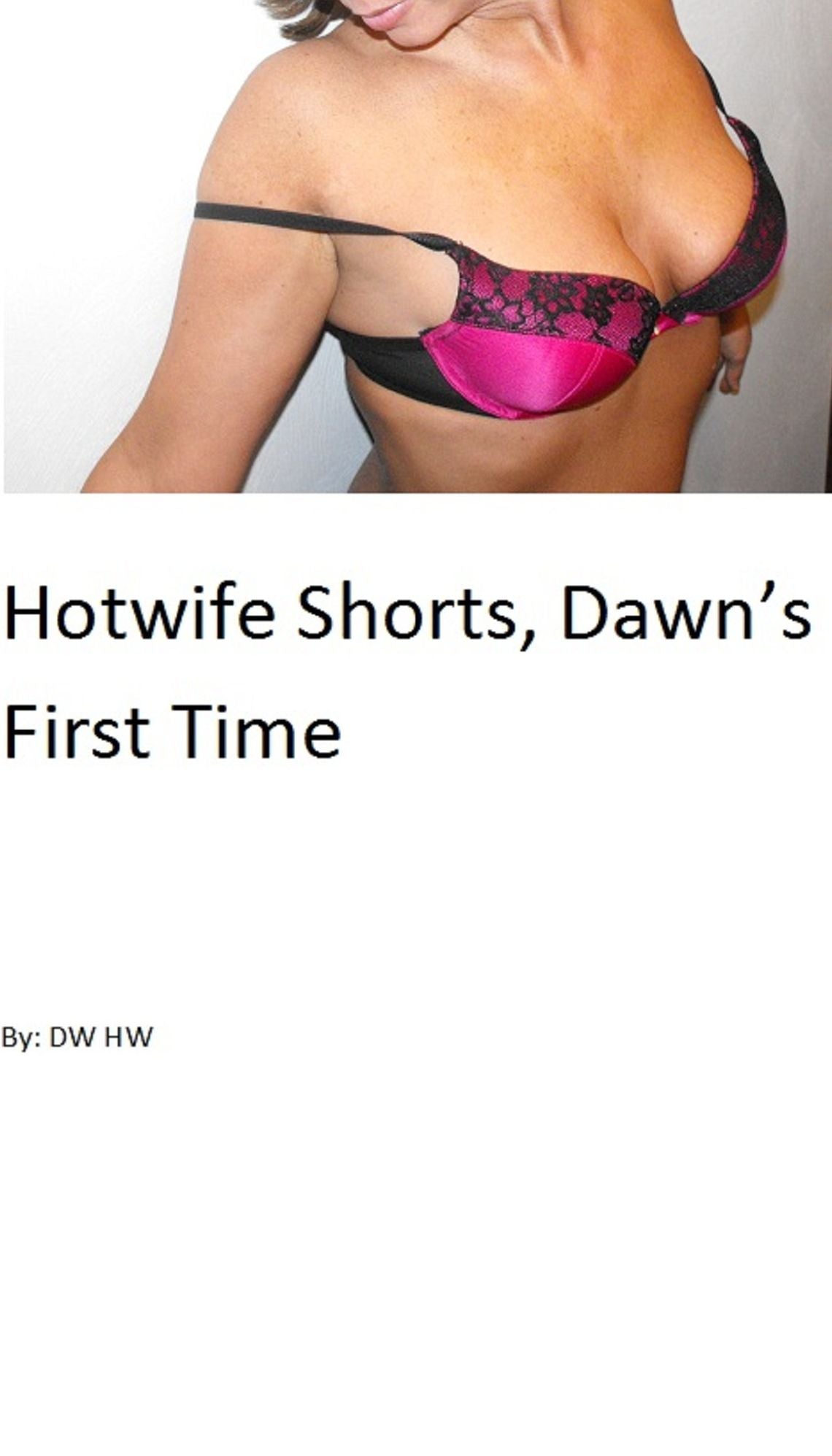 Hotwife Shorts, Dawn's First Time