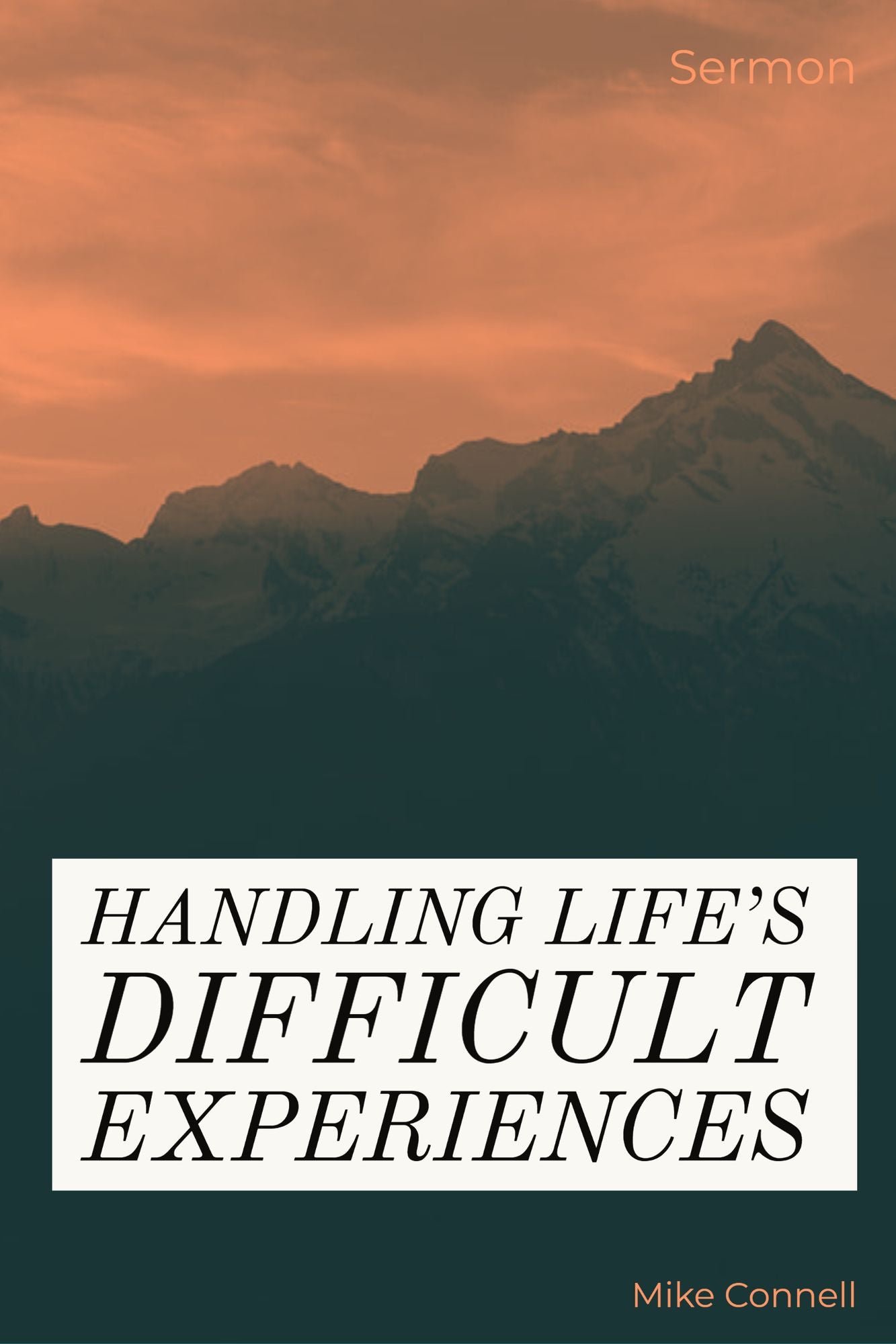 Handling Life's Difficult Experiences (sermon)