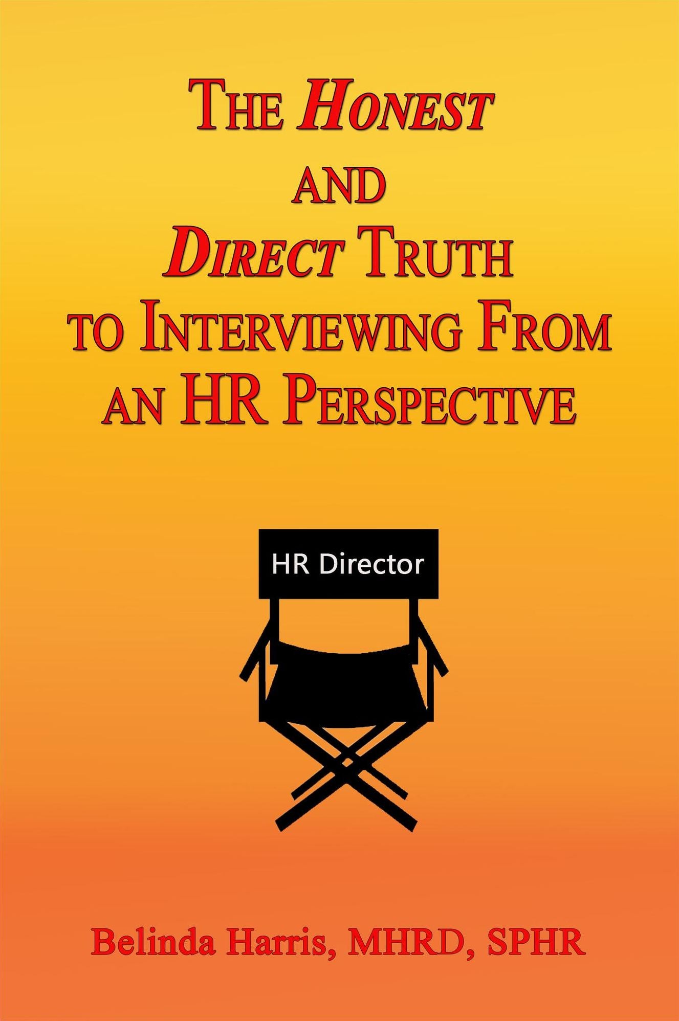The Honest and Direct Truth to Interviewing