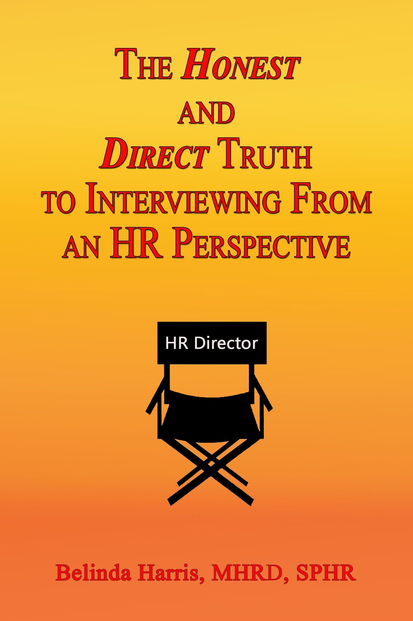 The Honest and Direct Truth to Interviewing
