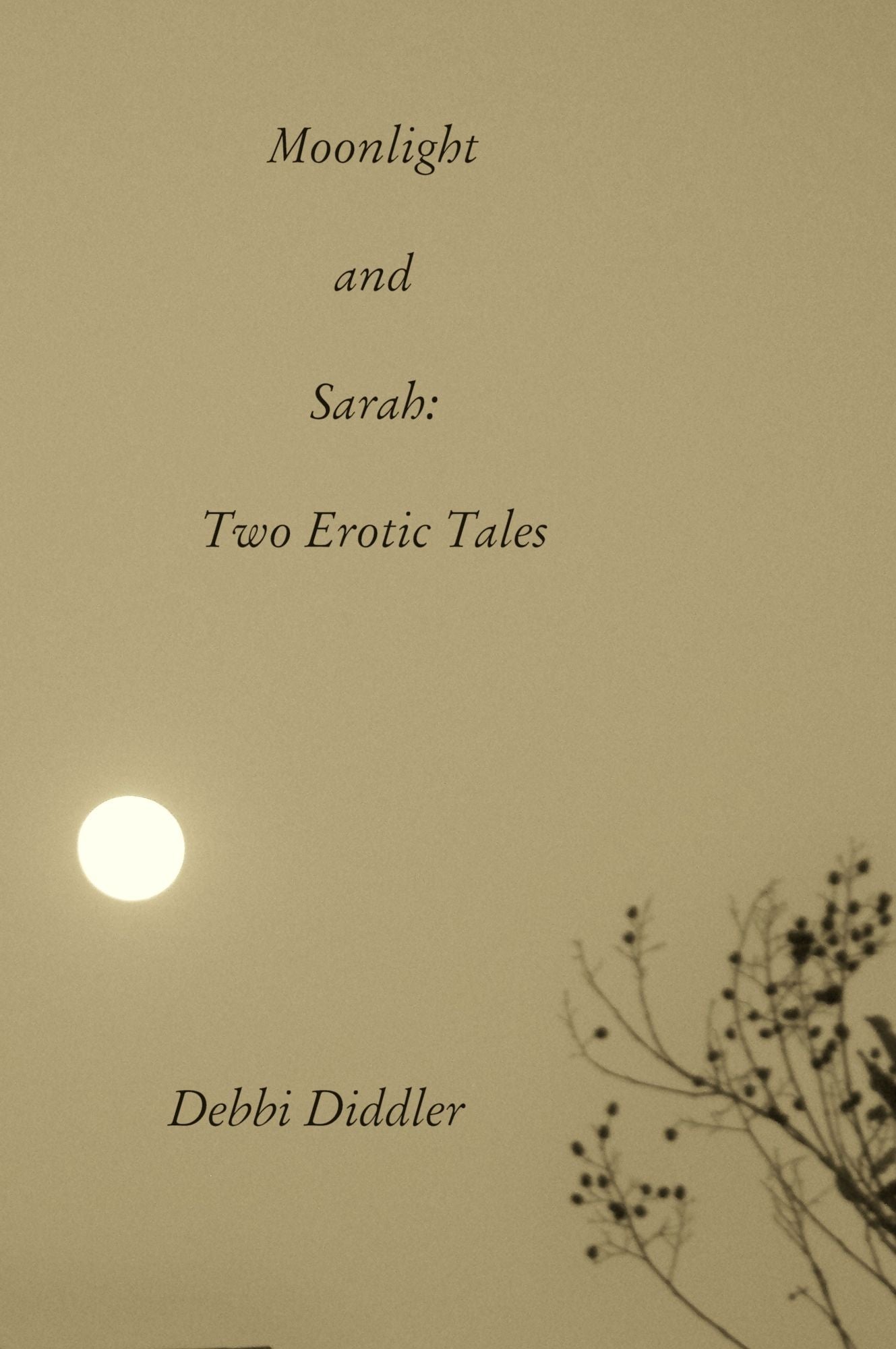 Moonlight & Sarah, Two Erotic Tales