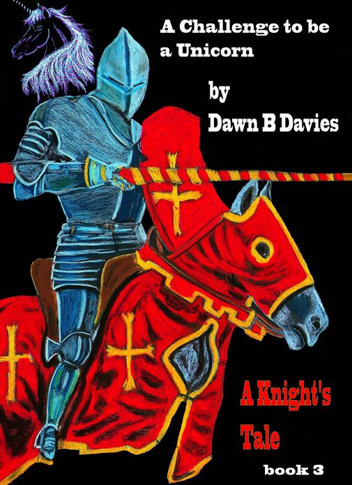 A Challenge to be a Unicorn, A Knight's Tale Book 3