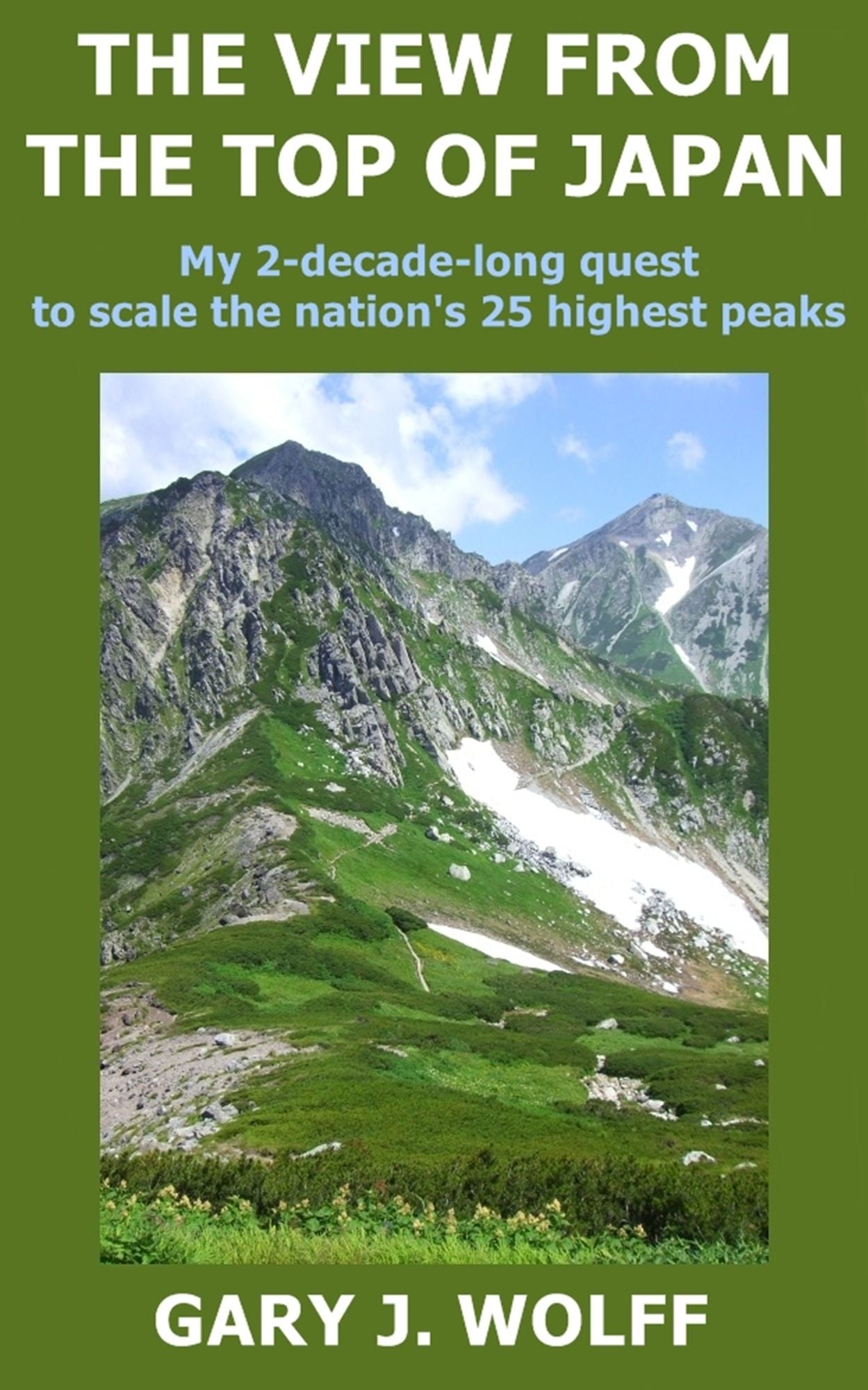 The View From The Top Of Japan: My 2-Decade-Long Quest To Scale The Nation's 25 Highest Peaks