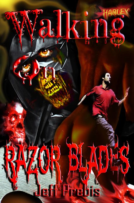 Walking on Razor Blades Stories of Death, Blood and Sex