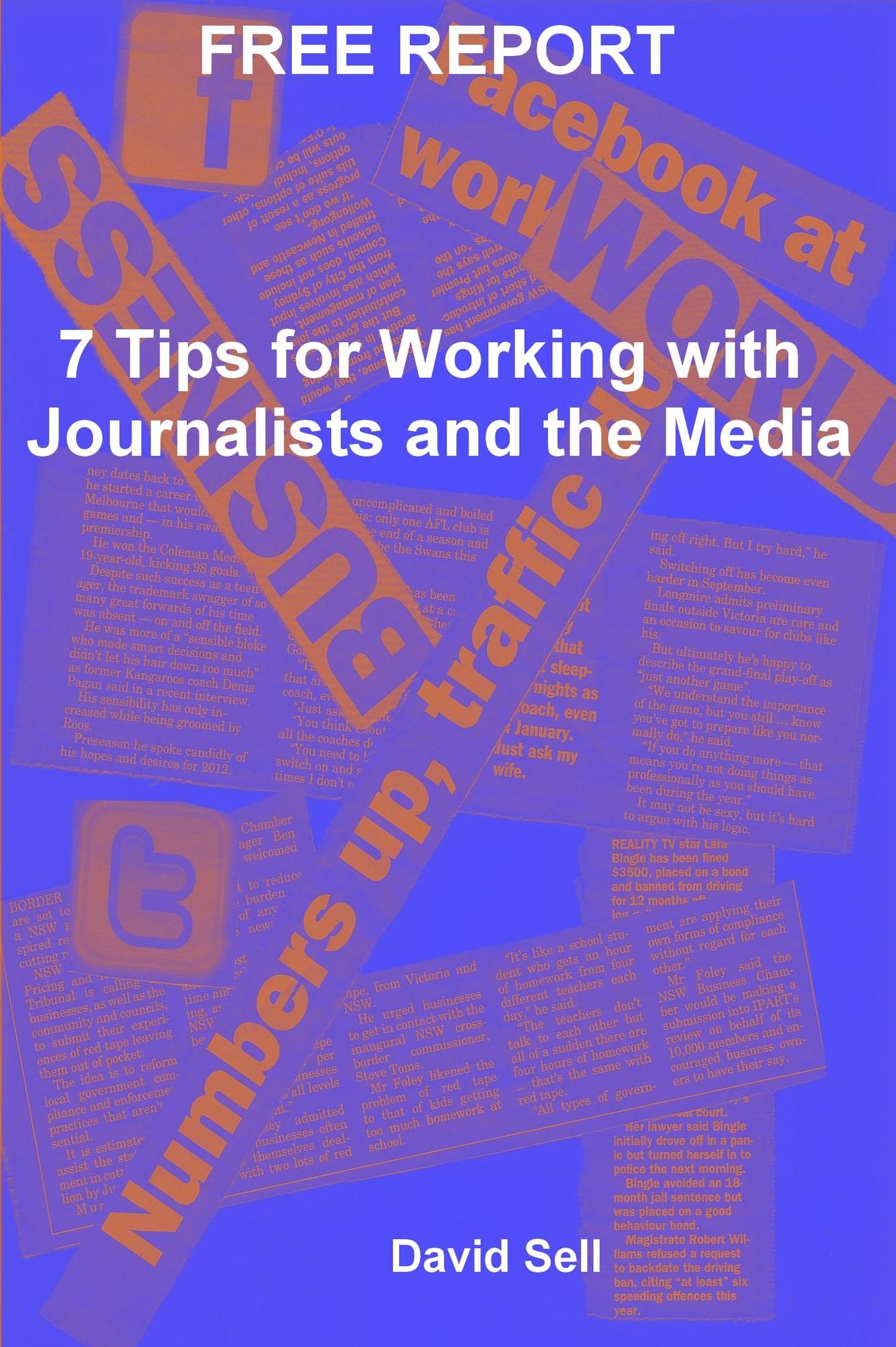 Free Report: 7 Tips For Working With Journalists And The Media