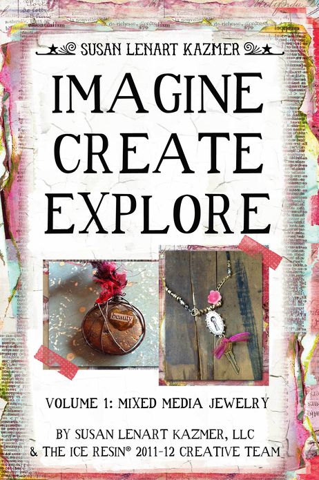 Imagine Create Explore Volume 1: Mixed Media Jewelry