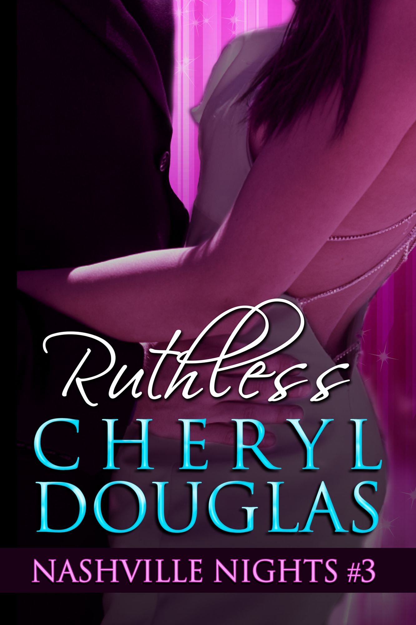 Ruthless (Book Three, Nashville Nights)