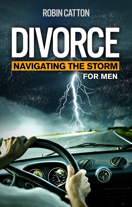Divorce: Navigating the Storm - For Men