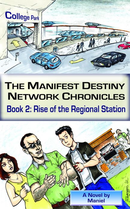 The Manifest Destiny Network Chronicles, Book 2: Rise of the Regional Station