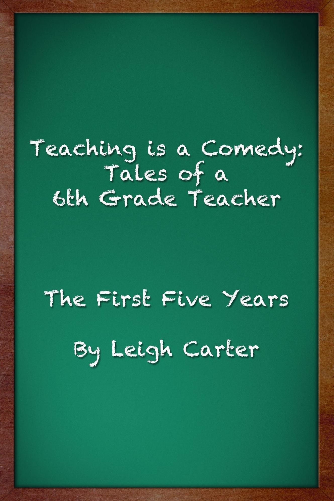 Teaching is a Comedy: Tales of a 6th Grade Teacher