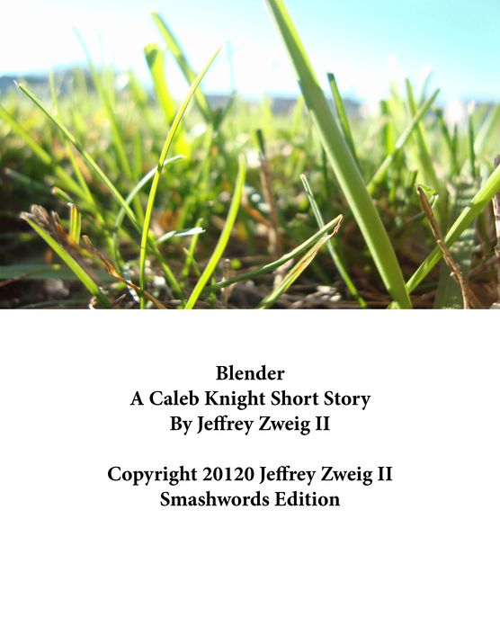 Blender: A Caleb Knight Short Story