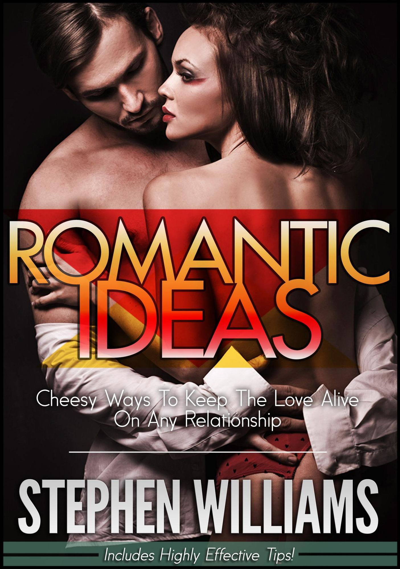 Romantic Ideas: Cheesy Ways To Keep The Love Alive On Any Relationship