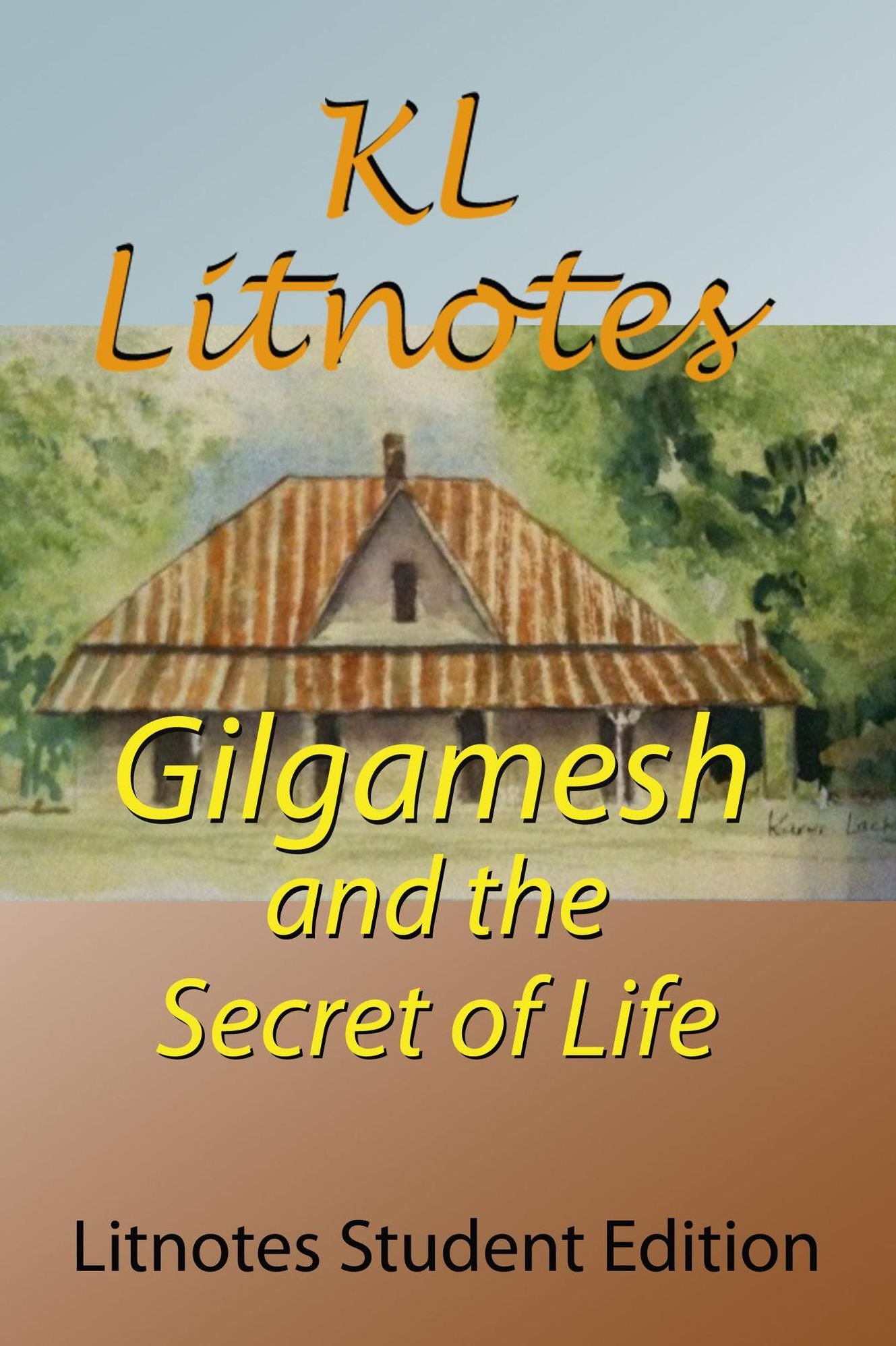 Gilgamesh and the Secret of Life Litnotes Student Edition