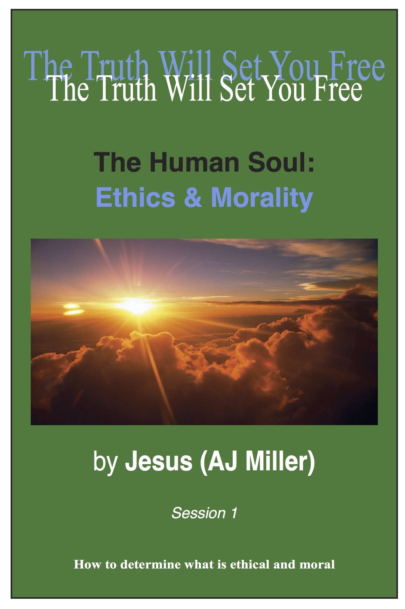 The Human Soul: Ethics & Morality Session 1