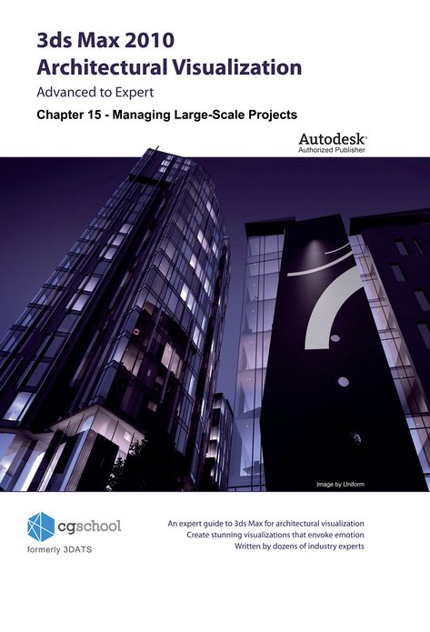 Chapter 15 - Managing Large-Scale Projects (3ds Max 2010 Architectural Visualization)