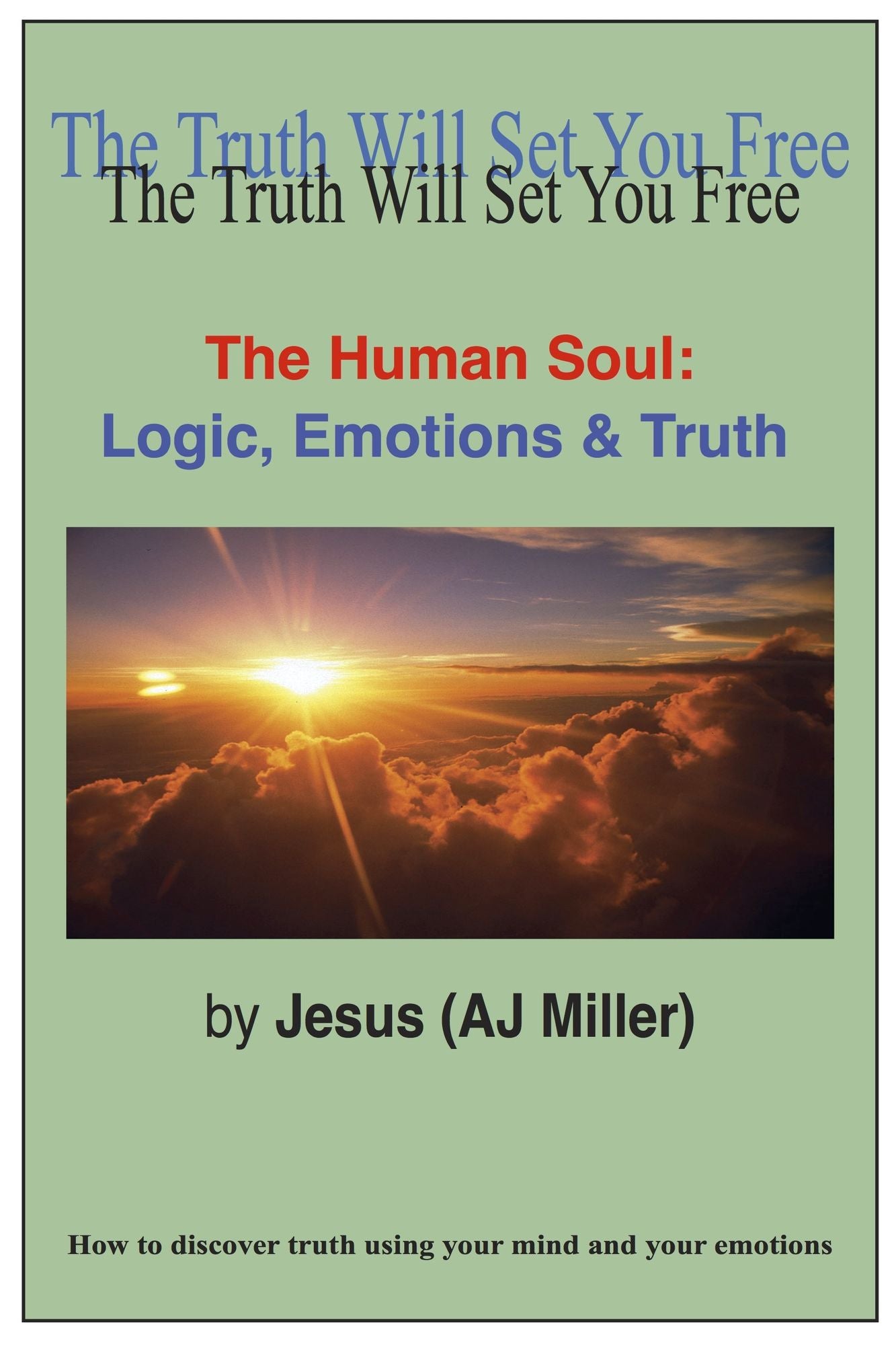 The Human Soul: Logic, Emotions & Truth
