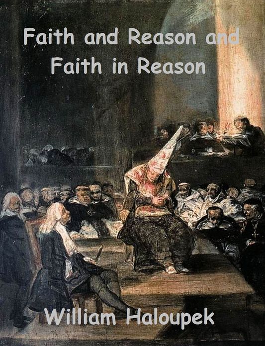 Faith and Reason and Faith in Reason