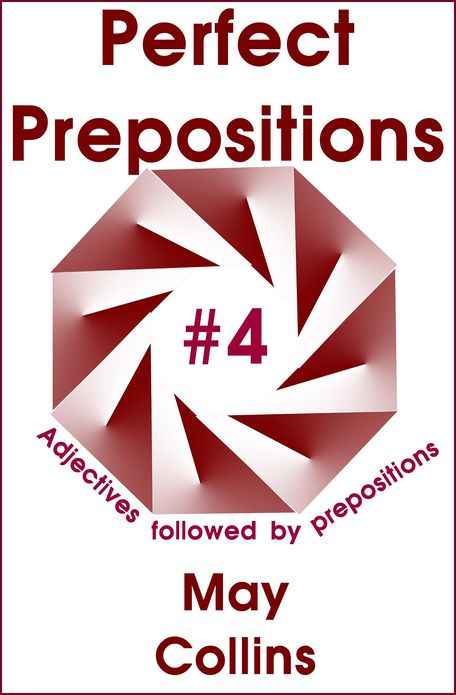 Perfect Prepositions #4: Adjectives followed by prepositions